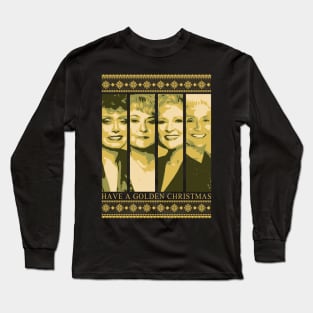 Golden Girls - have a golden christmas Long Sleeve T-Shirt